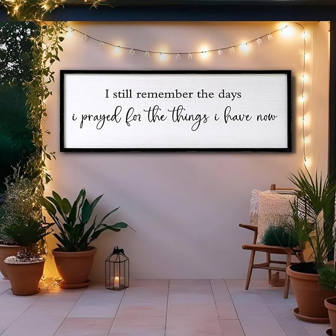I Still Remember the Days I Prayed for the Things I Have Now quote Sign Framed Wall Art, 40''×15'' Rustic Horizontal I Prayed Plaque, Long I Still Remember the Days Wood Sign Wall Decor