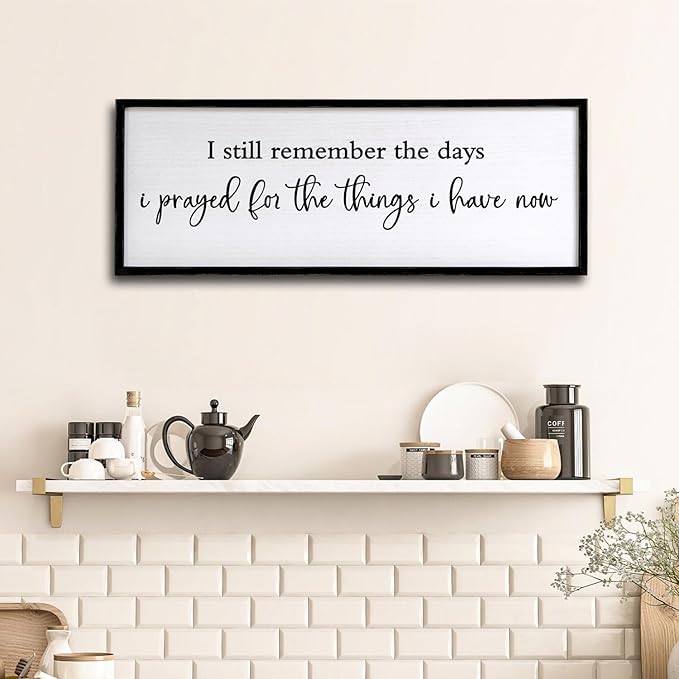 I Still Remember the Days I Prayed for the Things I Have Now quote Sign Framed Wall Art, 40''×15'' Rustic Horizontal I Prayed Plaque, Long I Still Remember the Days Wood Sign Wall Decor